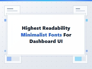 The Highest Legibility Fonts for Dashboards