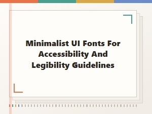 Building Minimalist Ui Fonts for Accessible Design