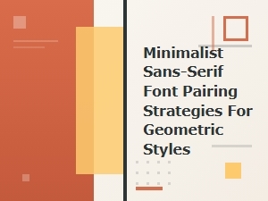 Mastering Font Pairings for Geometric Minimalism